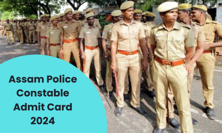 Assam Police Constable Admit Card 2024