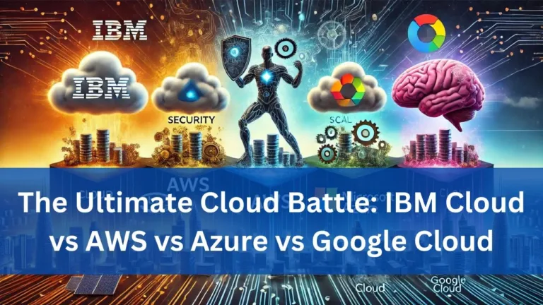 IBM Cloud vs AWS vs Azure vs Google Cloud